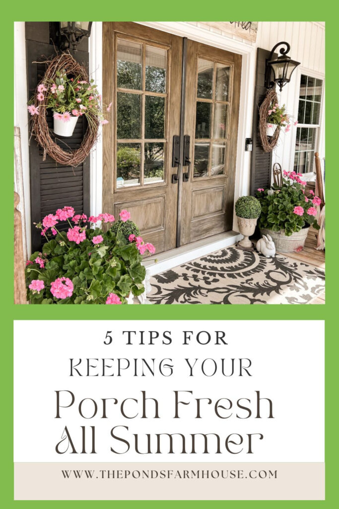 5 tips for keeping your porch looking fresh all summer long.  