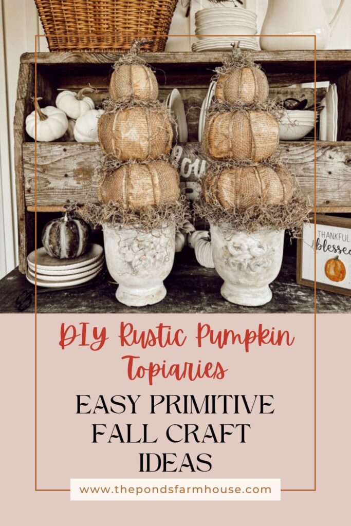 primitive fall craft with DIY Pumpkin Topiaires made with Dollar Tree Pumpkins and Old Book Pages and burlap.  