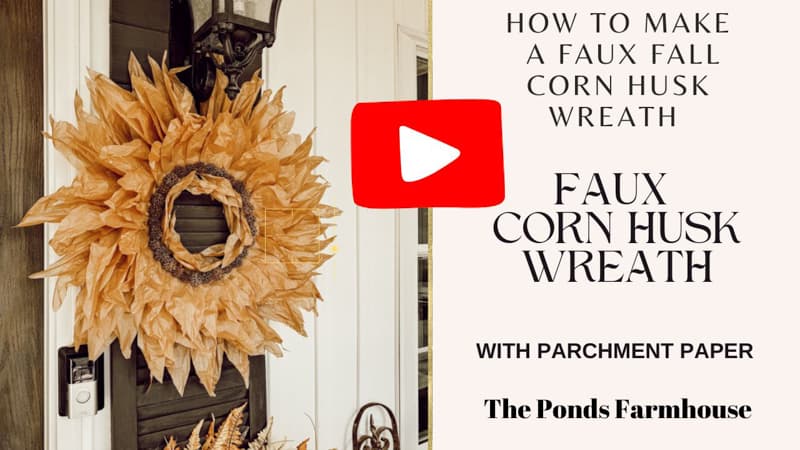 Video link for Corn Husk Wreath made with parchment paper